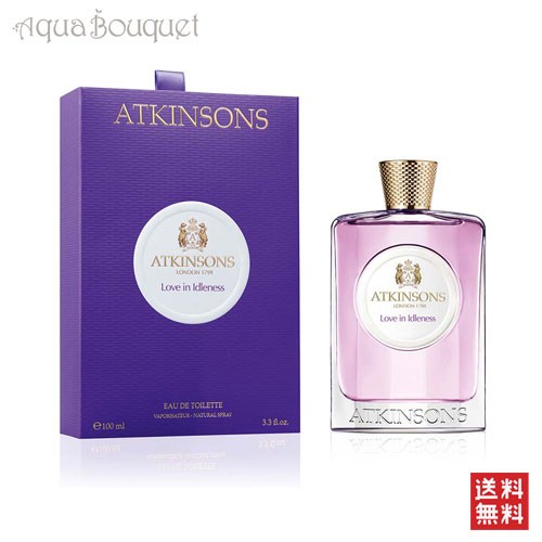 アトキンソン ラブ イン アイドルネス オードトワレ 100ml ATKINSONS LOVE IN IDLENESS EDT