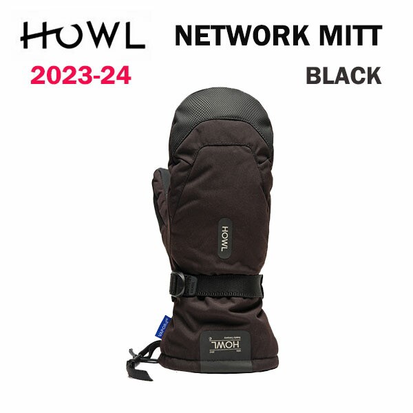 23-24 HOWL NETWORK MITT BLACK 2024 ハウル ネットワークミット ブラック スノーボードミット 正規品　送料無料