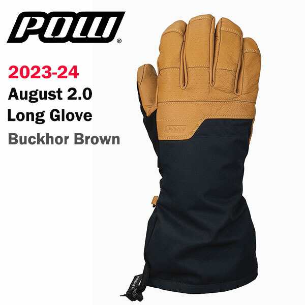 23-24 POW August 2.0 Long Glove Buckhorn Brown 2024 パウ オーガスト2.0ロンググローブ スノーボードグローブ 正規品　送料無料