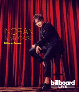 【BLU-R】INORAN ／ INORAN IN MY OASIS Billboard Sessionの通販は