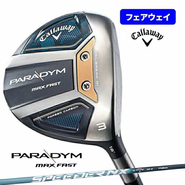 キャロウェイ ゴルフ フェアウェイウッド PARADYM MAX FAST パラダイム マックス ファスト SPEEDER NX 40 for Callaway S SR R 3W 5W 7W