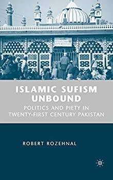 Islamic Sufism Unbound: Politics and Piety in Twenty-First Century Pak(未使用 未開封の中古品)の通販は