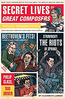 Secret Lives of Great Composers: What Your Teachers Never Told You Abo(未使用 未開封の中古品)の通販はその他本・コミック・雑誌