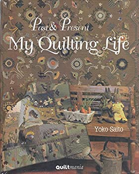 Past & Present My Quilting Life(中古品)の通販は 23,366円