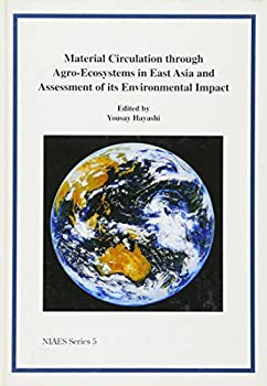 Material Circulation through Agro‐Ecosystems in East Asia and Assessm(未使用 未開封の中古品)