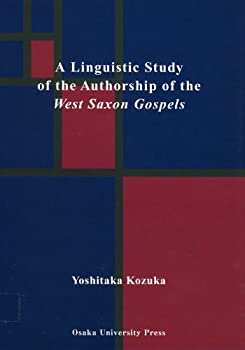 A Linguistic Study of the Authorship of the West Saxon Gospels(未使用 未開封の中古品)の通販は 12,381円
