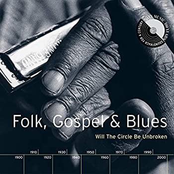 Folk Blues & Gospel: Will the Circle Be Unbroken(未使用 未開封の中古品)