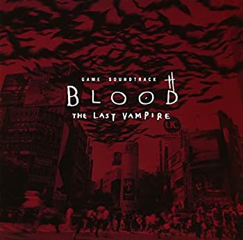 「BLOOD THE LAST VAMPIRE」 ゲーム・サウンドトラック(中古品)