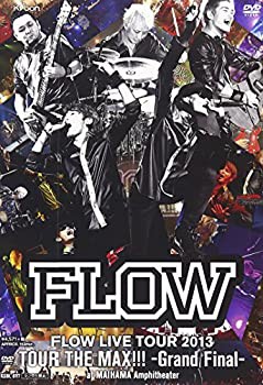 FLOW LIVE TOUR 2013「ツアー THE MAX!!!」-Grand Final- at 舞浜アンフィ (未使用 未開封の中古品)の通販は