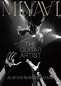 純正買い MIYAVI%ｶﾝﾏ%The Guitar Artist ?SLAP THE WORLD TOUR 2014