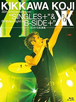 KIKKAWA KOJI 30th Anniversary Live %ダブルクォーテ%SINGLES+%ダブルクォーテ% & Bi(中古品)の通販は