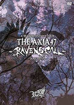 47都道府県 ONEMAN TOUR 『THE AXIA47 -RAVENS CALL-』~DOCUMENT~【初回限 (未使用 未開封の中古品) 29,836円