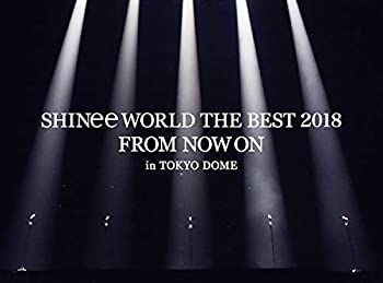 SHINee WORLD THE BEST 2018 ~FROM NOW ON~ in TOKYO DOME(初回生産限定盤)(未使用 未開封の中古品)の通販は 14,124円