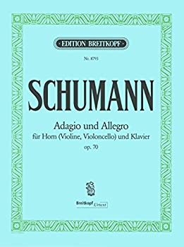 【中古】シューマン : アダージョとアレグロ 変イ短調 作品70 (ホルン、ピアノ) ブライトコプフ出版の通販は