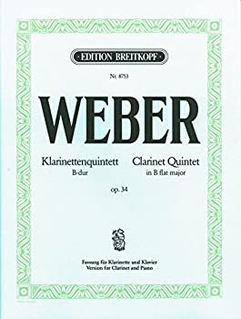 【中古】ウェーバー : 五重奏曲 変ロ長調 作品34 (クラリネット、ピアノ) ブライトコプフ出版の通販は