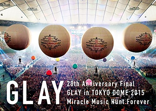 20th Anniversary Final GLAY in TOKYO DOME 2015 Miracle Music Hunt Fore(中古品)の通販は 13,745円
