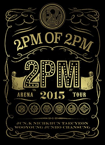 非常に良い」2PM ARENA TOUR 2015 2PM OF 2PM(初回生産限定盤) [DVD