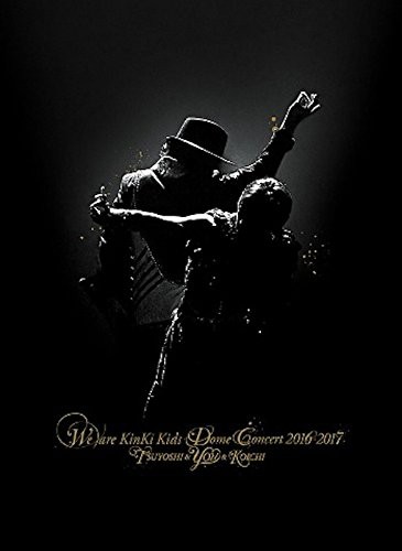 We are KinKi Kids Dome Concert 2016-2017 TSUYOSHI & YOU