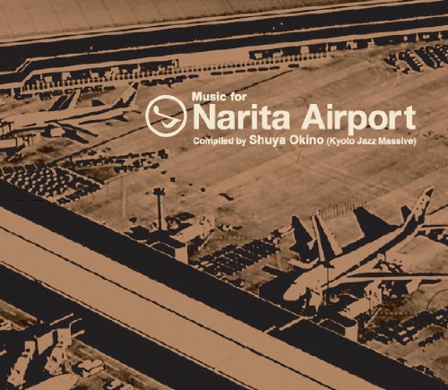 Music for Narita Airport Compiled by Shuya Okino (Kyot(中古品)