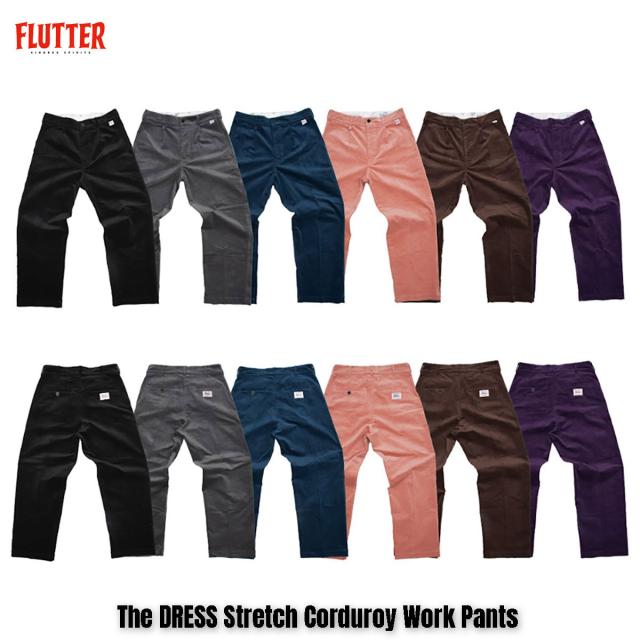 セールプライス!! FLUTTER(フラッター) The DRESS Stretch Corduroy Work Pants 6色(BLACK/GRAY/NAVY/PINK/BROWN/PARPLE)