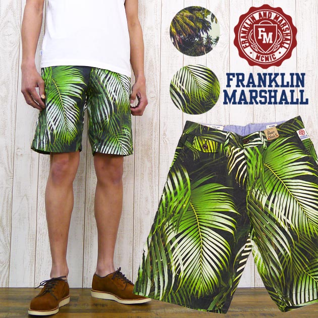 フランクリン マーシャル FRANKLIN＆MARSHALL ハーフ パンツ トロピカル 総柄 スリムフィット fm39181-2057 2014