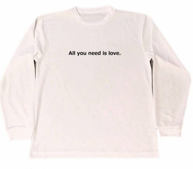 All You Need Is Love ジョン レノン ドライ ｔシャツ 名言 ビートルズ 愛 平和 ピース ロング ロンtの通販はau Pay マーケット Tuge9999