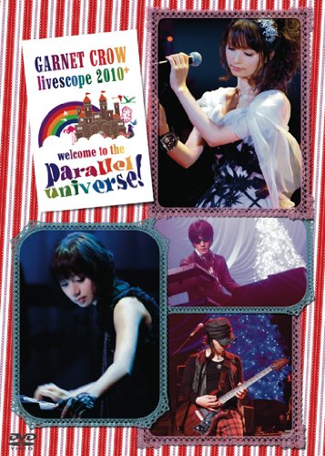 GARNET CROW livescope 2010+~welcome to the parallel universe!~ [DVD]