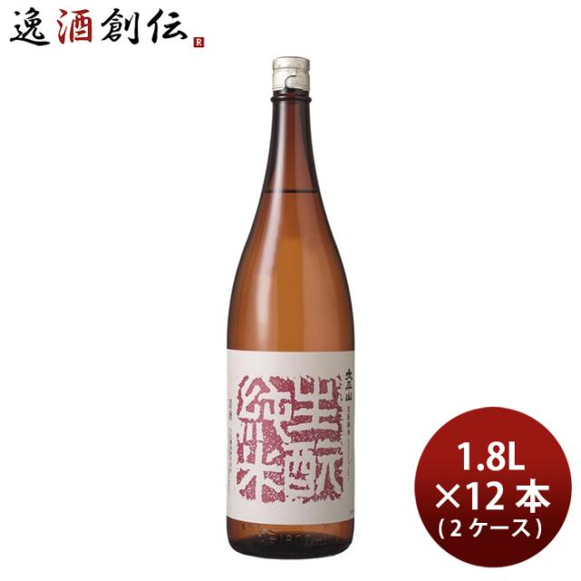 日本酒 太平山 純米 秋田生もと 1.8L × 2ケース / 12本 1800ml 小玉醸造 父の日 ギフト