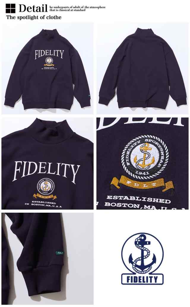 【SALE!!】 「 FIDELITY フィデリティ 」 FDLT EMBLEM LOGO MOCKNECK エンブレム ロゴ モックネック スウェット 02775010 / フィデリティ