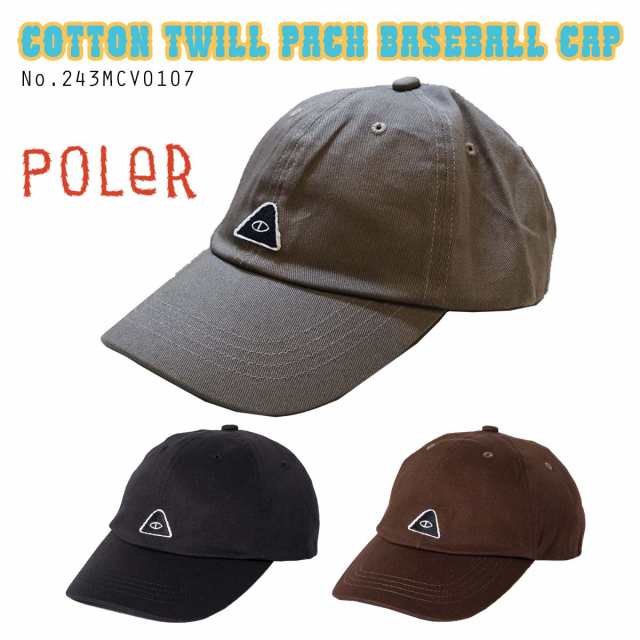 24 POLeR ポーラー キャップ COTTON TWILL PACH BASEBALL CAP 帽子 ベースボールキャップ カジュアル シンプル サイクロプス アウトドア マリンスポーツ サーフィン メンズ ユニセックス 2024年秋冬 品番 243MCV0107 日本正規品の通販は