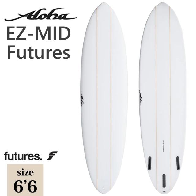 26 ALOHA SURFBOARDS アロハ サーフボード イーゼット ミッド フューチャー ファンボード 板 EZ-MID PU 6’6 3fin FUTURE サーフィン マリンスポーツ 2026年 日本正規品