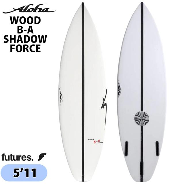 26 ALOHA SURFBOARDS アロハ サーフボード ALOHA x WOOD B-A 5’11 EPS エポキシ SHADOW FORCE 3fin Futures 2026年 日本正規品 57,750円