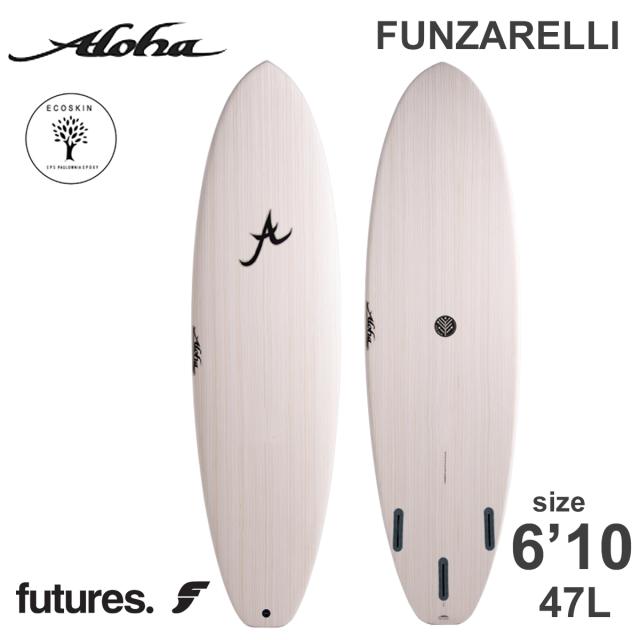 25 ALOHA SURFBOARDS アロハ サーフボード FUNZARELLI 6'10 EPS