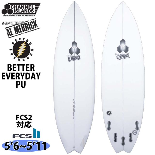 25 チャンネルアイランド Channel Islands BETTER EVERYDAY ベターエブリデイ PU FCS2 アルメリック AL MERRICK サーフボード 2025年 日本正規品
