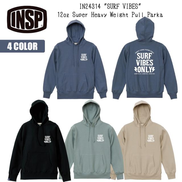 24 INSP インスピ パーカー フード 長袖 コットン100% 綿100％ トップス ロゴ ユニセックス メンズ レディース SURF VIBES 12oz Super Heavy Weight Pull Parka 品番 IN24314 2024年秋冬 日本正規品