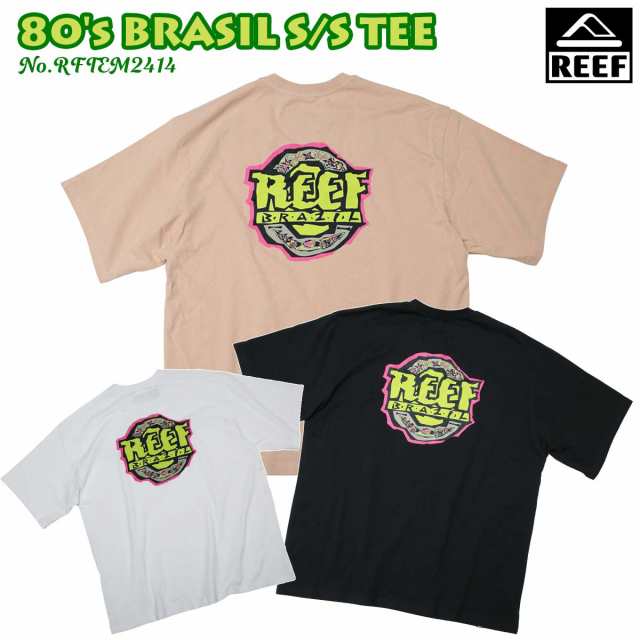 24 REEF リーフ Tシャツ 80's BRASIL S/S TEE 半袖 トップス ティーシャツ ブラジル バックプリント サンダル サーフィン コットン メンズ 2024年春夏 品番 RFTEM2414 日本正規品の通販はTシャツ
