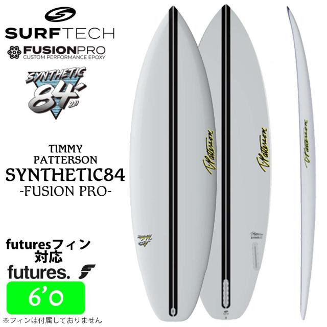 SURFTECH サーフテック サーフボード SYNTHETIC 84 シンセティック 84 Timmy Patterson ティミー・パターソン 6’0 サーフィン EPS futures 日本正規品