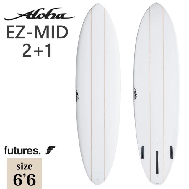 26 ALOHA SURFBOARDS アロハ サーフボード イーゼット ミッド フューチャー ファンボード 板 EZ-MID PU 6’6 3fin 2+1 サーフィン マリンスポーツ 2026年 日本正規品