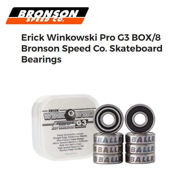 ブロンソン Erick Winkowski Pro G3 BOX Speed Skateboard Bearings