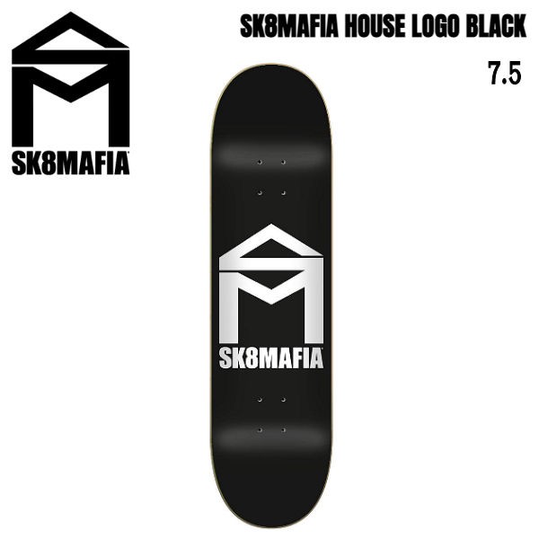 【SK8MAFIA】スケートマフィア HOUSE LOGO BLACK SKATEBOARD スケートボード デッキ ストリート パーク ボウル バーチカル 7.5