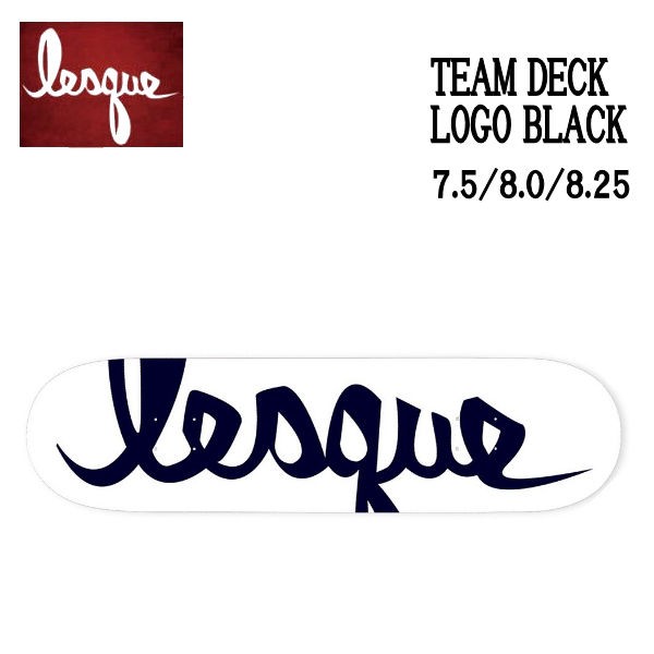 【LESQUE】レスケ TEAM DECK LOGO BLACK スケートボード スケート デッキ SKATE DECK SK8 スケボー