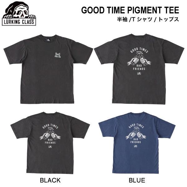 【LURKING CLASS】ラーキングクラス 2024春夏 GOOD TIME PIGMENT TEE メンズ 半袖 Tシャツ トップスの通販は