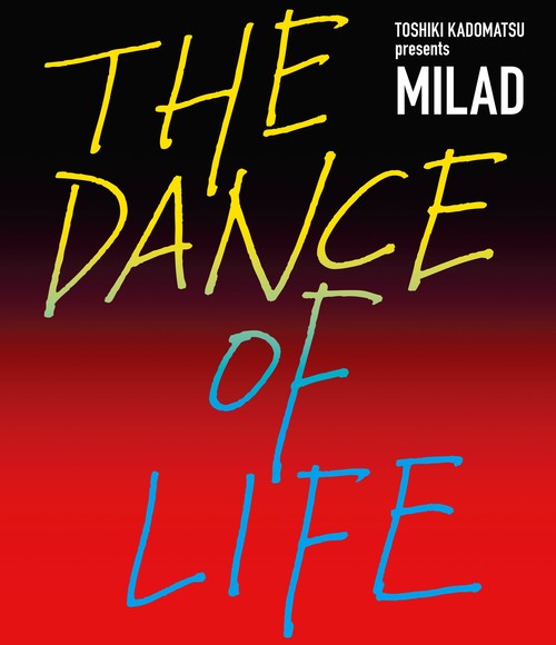 [DVD]/角松敏生/TOSHIKI KADOMATSU presents MILAD THE DANCE OF LIFE [通常盤]/BVBL-180