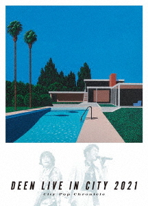 [Blu-ray]/DEEN/DEEN LIVE IN CITY 2021 〜City Pop Chronicle〜 [2Blu-ray+2CD/完全生産限定盤]/ESXL-230