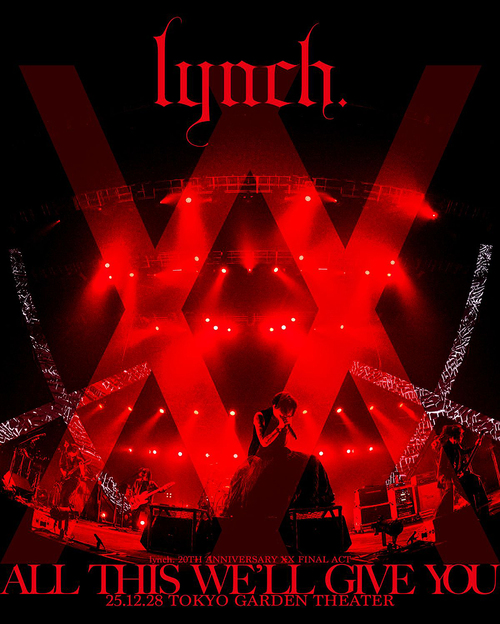 [Blu-ray]/lynch./lynch. 20TH ANNIVERSARY XX FINAL ACT「ALL THIS WE'LL GIVE YOU」25.12.28 TOKYO GARDEN THEATER [数量限定盤]/KIXM-90653