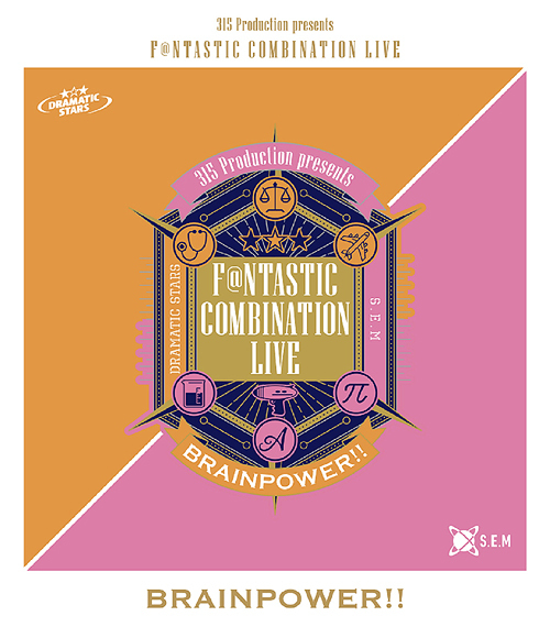 [Blu-ray]/315 Production presents F＠NTASTIC COMBINATION LIVE 〜BRAINPOWER!!〜 LIVE Blu-ray/DRAMATIC STARS [お日さま輝、桜庭薫、柏木翼] & S.E.M [硲道夫、舞田類、山下次郎]/LABX-8727