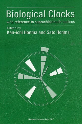 [書籍]/Biological Clocks with reference to suprachiasmatic nucleus/Ken‐ichiHonma/〔編〕 SatoHonma/〔編〕/NEOBK-2164485