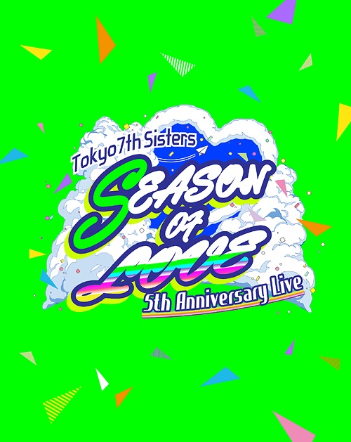 [Blu-ray]/t7s 5th Anniversary Live -SEASON OF LOVE- in Makuhari Messe [通常版]/Tokyo 7th シスターズ/VIXL-303