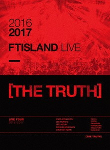 [DVD]/FTISLAND/2016-2017 FTISLAND LIVE [THE TRUTH] [2DVD+PHOTOBOOK]/WPBL-90440