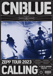 [DVD]/CNBLUE/CNBLUE ZEPP TOUR 2023 〜CALLING〜 ＠TOKYO GARDEN THEATER/WPBL-90627